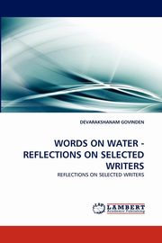 ksiazka tytu: WORDS ON WATER - REFLECTIONS ON SELECTED WRITERS autor: GOVINDEN DEVARAKSHANAM