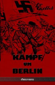 Kampf um Berlin, Goebbels Joseph