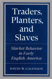 Traders, Planters and Slaves, Galenson David W.