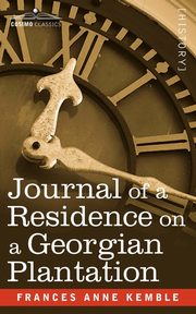 Journal of a Residence on a Georgian Plantation, Kemble Frances Anne