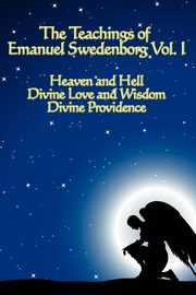 The Teachings of Emanuel Swedenborg Vol I, Swedenborg Emanuel