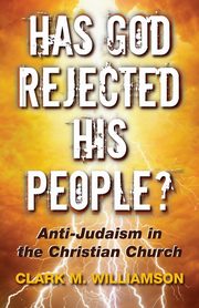 Has God Rejected His People?, Williamson Clark M.