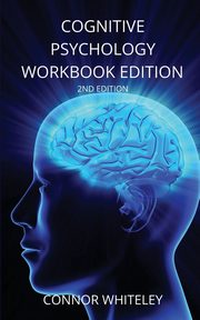 Cognitive Psychology Workbook, Whiteley Connor