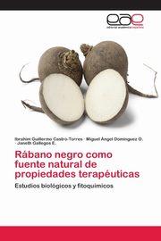 Rbano negro como fuente natural de propiedades teraputicas, Castro-Torres Ibrahim Guillermo