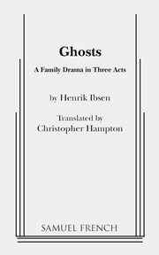 Ghosts (Hampton, Trans.), Ibsen Henrik