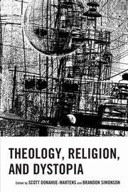 Theology, Religion, and Dystopia, 