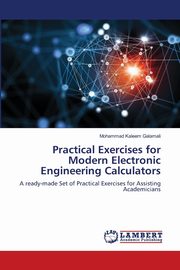 Practical Exercises for Modern Electronic Engineering Calculators, Galamali Mohammad Kaleem