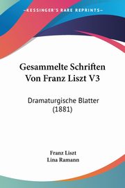 Gesammelte Schriften Von Franz Liszt V3, Liszt Franz
