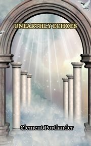 Unearthly Echoes, Portlander Clement