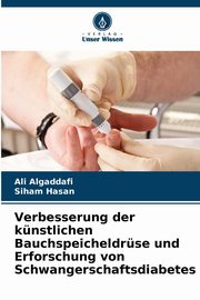 Verbesserung der knstlichen Bauchspeicheldrse und Erforschung von Schwangerschaftsdiabetes, Algaddafi Ali