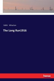 The Long Run1916, Wharton Edith