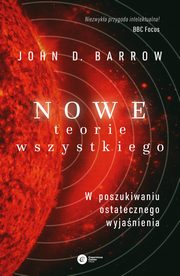 Nowe Teorie Wszystkiego, Barrow John D.