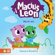 ksiazka tytu: Maciu i Leon id do zoo autor: Wierzbicka Katarzyna