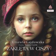 Zaklta w ciszy, Gajdowska Urszula