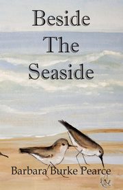 Beside The Seaside, Pearce Barbara Burke