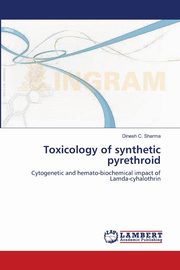 Toxicology of synthetic pyrethroid, Sharma Dinesh C.