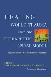 ksiazka tytu: Healing World Trauma with the Therapeutic Spiral Model autor: 
