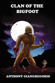Clan of the Bigfoot, Giangregorio Anthony