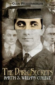 The Dark Secrets of Barth and Williams College, Weissenberger Glen