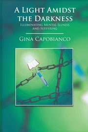 ksiazka tytu: A Light Amidst the Darkness autor: Capobianco Gina