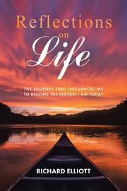 Reflections on Life, Elliott Richard