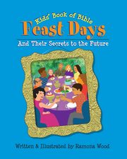 Kids' Book of Bible Feast Days, Wood Ramona