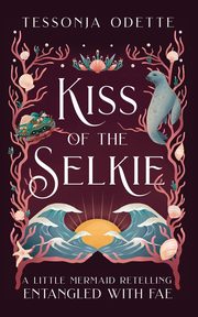 Kiss of the Selkie, Odette Tessonja