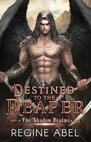 Destined to the Reaper, Abel Regine