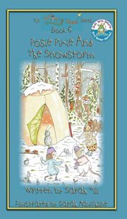 ksiazka tytu: POSIE PIXIE AND THE SNOWSTORM - Book 6 in the Whimsy Wood Series - Hardback autor: Hill Sarah