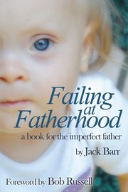 Failing at Fatherhood, Barr Jack