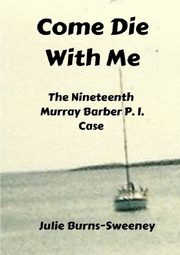 Come Die With Me, Burns-Sweeney Julie