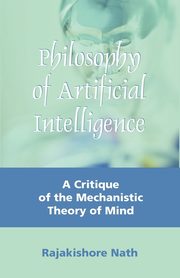 ksiazka tytu: Philosophy of Artificial Intelligence autor: Nath Rajakishore