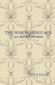 The War is Language, Jones Nath