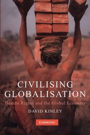 Civilising Globalisation, Kinley David