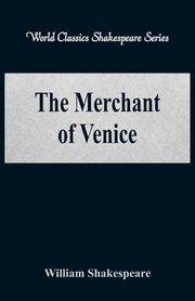 ksiazka tytu: The Merchant of Venice (World Classics Shakespeare Series) autor: Shakespeare William