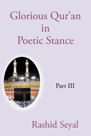 Glorious Qur'an in Poetic Stance, Part III, Rashid Seyal