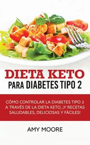 Dieta Keto para la diabetes tipo 2, Moore Amy