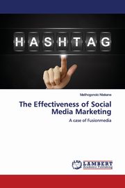 The Effectiveness of Social Media Marketing, Ntekane Matlhogonolo