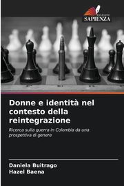 Donne e identit? nel contesto della reintegrazione, Buitrago Daniela