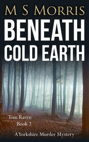 Beneath Cold Earth, Morris M S