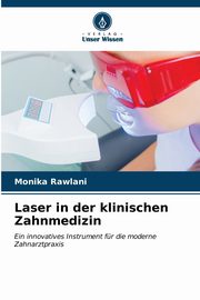 Laser in der klinischen Zahnmedizin, Rawlani Monika