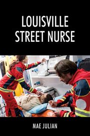 Louisville Street Nurse, Julian Mae