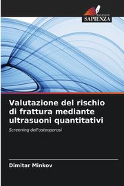 Valutazione del rischio di frattura mediante ultrasuoni quantitativi, Minkov Dimitar