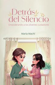 Detrs del Silencio, Machi Maria