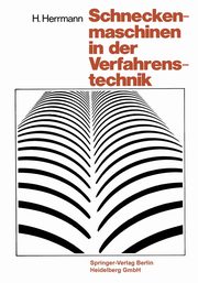 Schneckenmaschinen in der Verfahrenstechnik, Herrmann Heinz