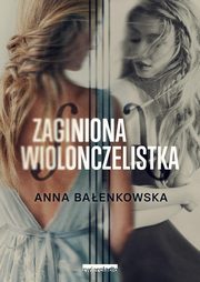 Zaginiona wiolonczelistka, Baenkowska Anna