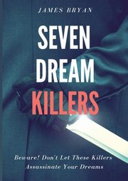 Seven Dream Killers, Bryan James