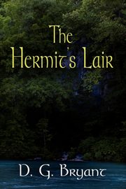 The Hermit's Lair, Bryant D. G.