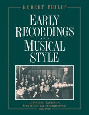 Early Recordings and Musical Style, Philip Robert