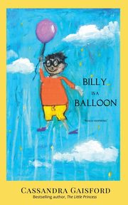 Billy is a Balloon, Gaisford Cassandra